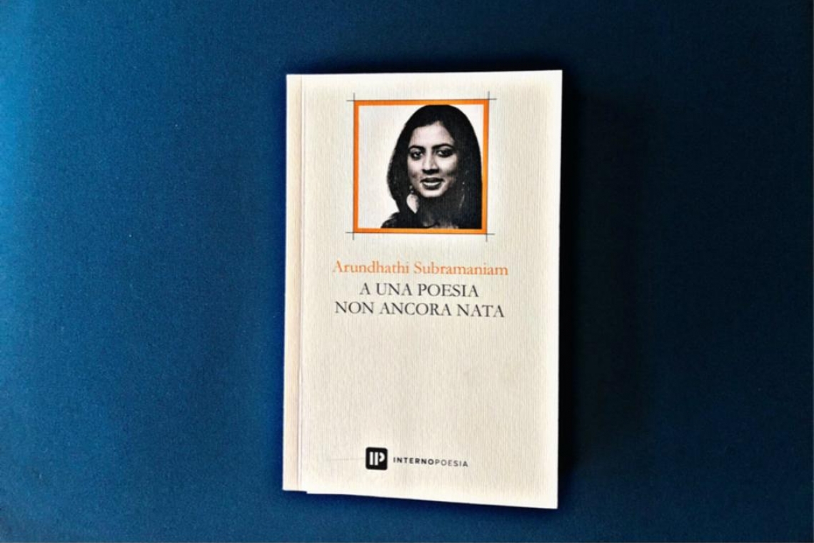 A una poesia non ancora nata, Arundhathi Subramanian 