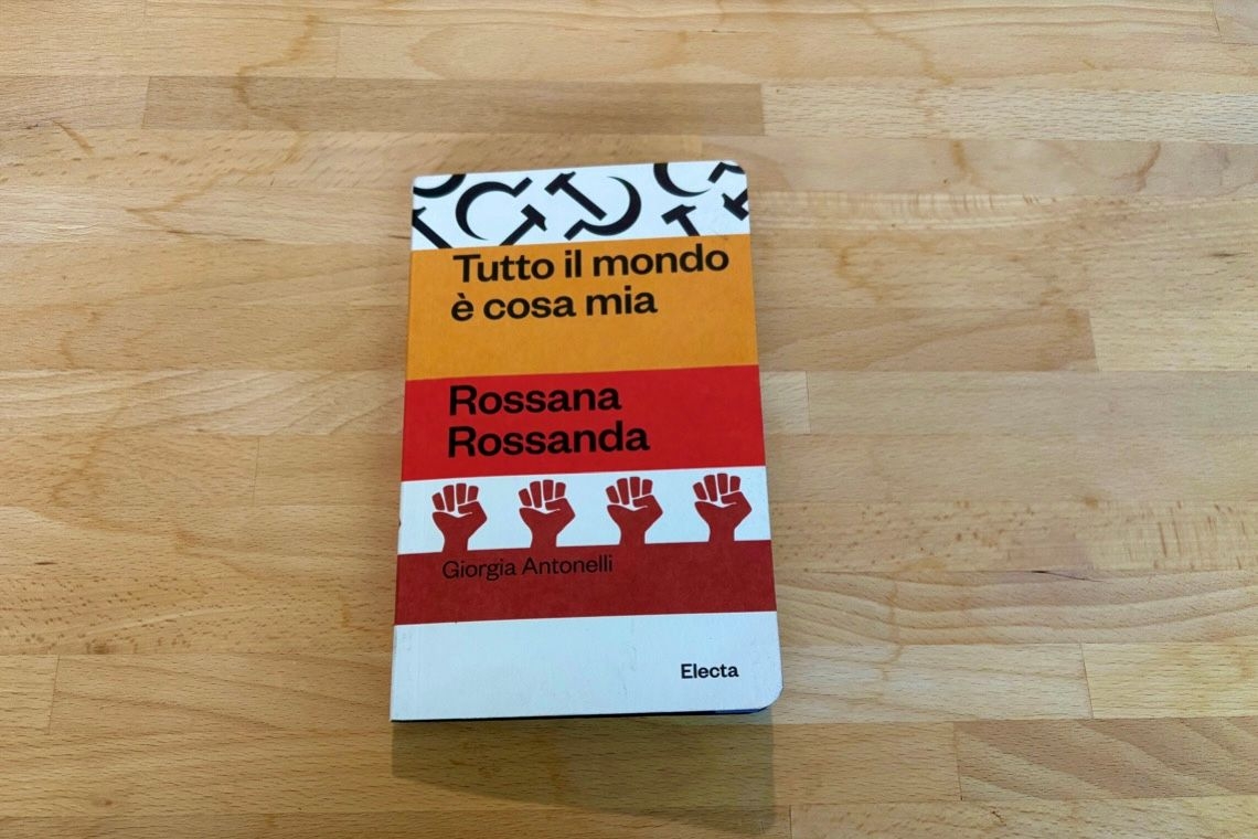 Giorgia Antonelli, Tutto il mondo è cosa mia. Rossana Rossanda 
