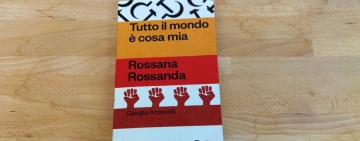 Giorgia Antonelli, Tutto il mondo è cosa mia. Rossana Rossanda 