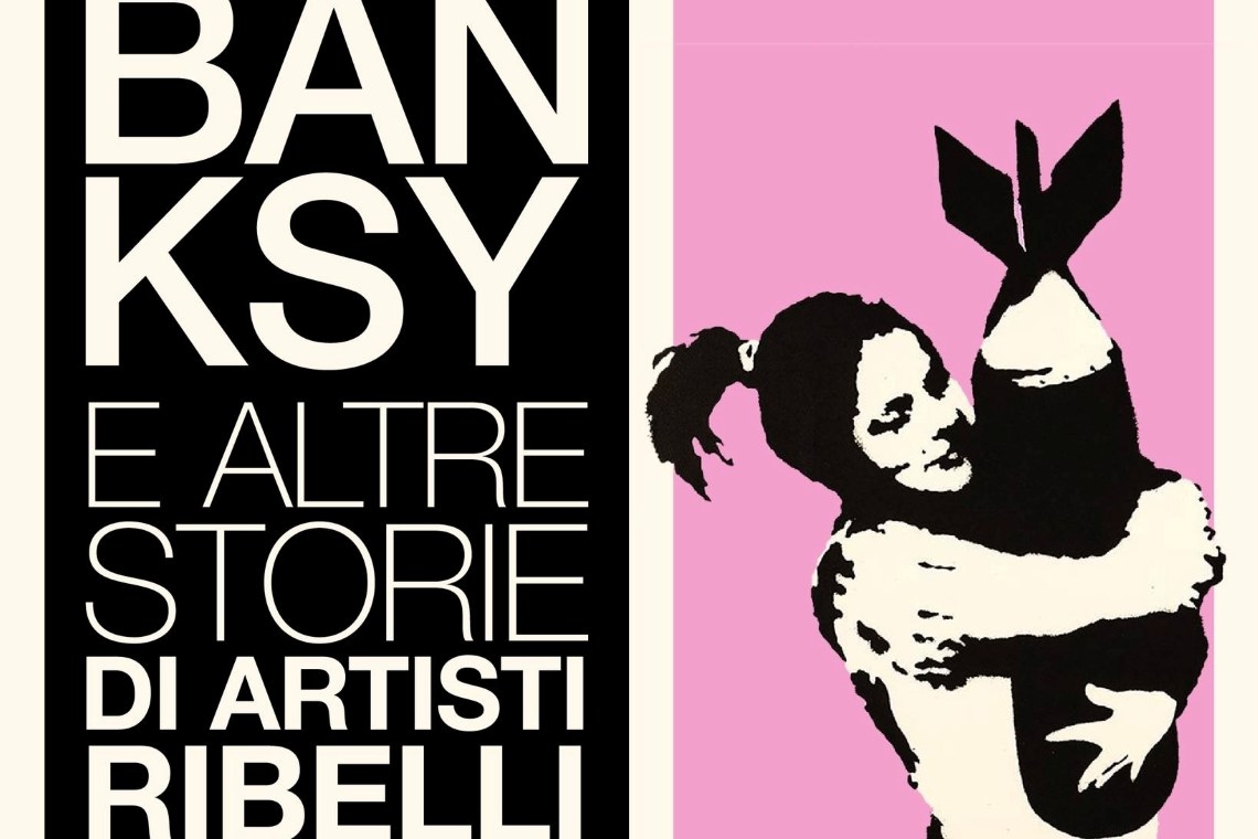Banksy e altre storie di artisti ribelli