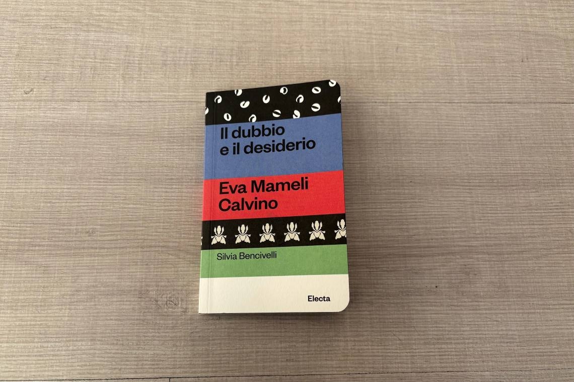 Silvia Bencivelli, Il dubbio e il desiderio. Eva Mameli Calvino