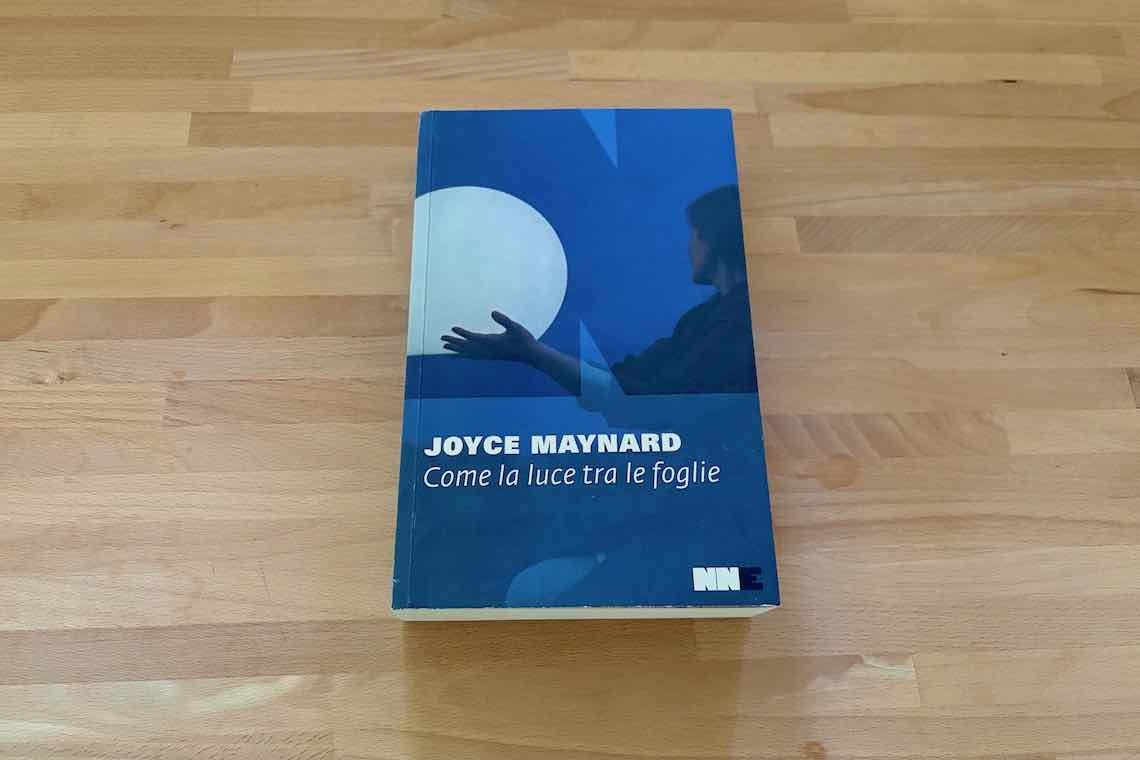 Come la luce tra le foglie, Joyce Maynard
